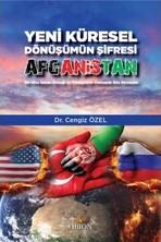 Yeni Küresel Dönüşümün Şifresi Afganistan - Dr. Cengiz Özel